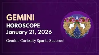 Daily GEMINI Horoscope (January 21, 2026) ♊️ 🌟 Gemini: Curiosity Sparks Success!