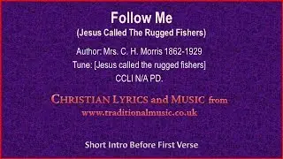 Follow Me(Jesus Called The Rugged Fishers) - Hymn Lyrics & Music