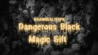 Dangerous Black Magic Wedding Gift | True Horror Story | RawRealityPK