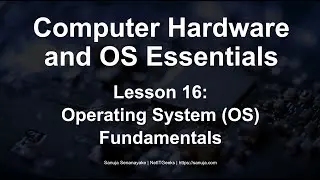 CompTIA A+ Lesson 16: Operating System (OS) Fundamentals - Computer Hardware and OS Essentials