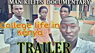 College life in Kenya | Trailer | Man Kilits Documentary