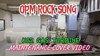 OPM rock cover Viral song || KG2 GAS TURBINE maintenance #powerplant #electromechanical#viralsong