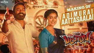 Making of 'Adimurai Aattasaalai' | PATTAS | Dhanush | Durai Senthil Kumar | Sathya Jyothi Films