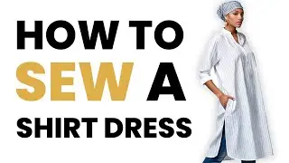 How to Sew a Shirt Dress + Sewing Pattern
