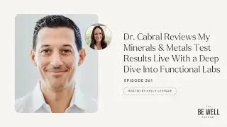 Dr. Cabral Reviews My Minerals & Metals Test Results Live | 261 | Kelly LeVeque