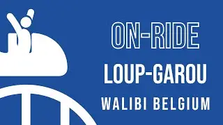 Walibi Belgium | Loup-Garou (on-ride)