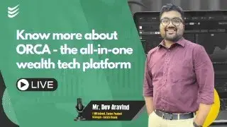 Know more about ORCA - The all-in-one wealth tech platform - Live Session with Dev Aravind - English