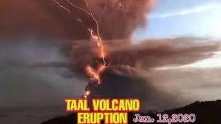 TAAL VOLCANO ERUPTION Jan.12,2020,,,(pagputok ng BULKANG TAAL)