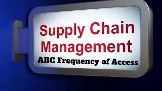 ABC Frequency of Access in Supply Chain Management: Optimizing Warehouse Efficiency