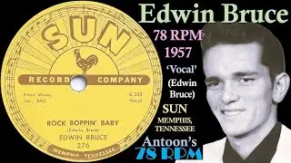 Edwin Bruce | Rock Boppin' Baby | Sun 78 rpm | 1957 USA