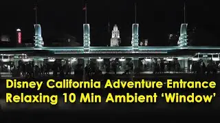 Disney California Adventure Entrance from the Plaza - ambient 'Window' video