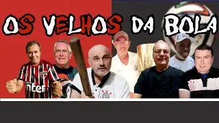 Os Velhos da Bola, o Impeachment de Casares no São Paulo, as Contratações de Corinthians e Santos.