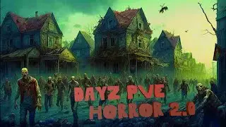Dayz PVE HORROR 2.0  #dayz