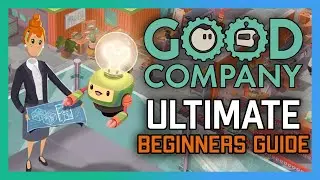 The ULTIMATE Beginners Guide to Good Company | Tips and Tricks (Tutorial)