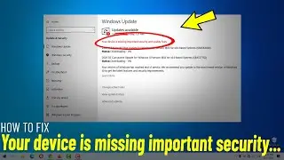 Fix (Your device is missing important security and quality fixes) In Windows 10 ✔️
