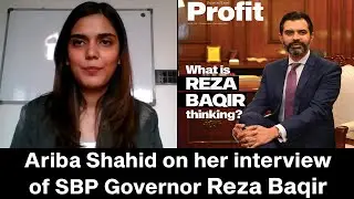 Ariba Shahid on her interview of SBP chief Reza Baqir