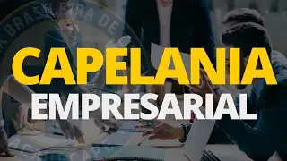 CAPELANIA EMPRESARIAL | ENTENDA COMO FUNCIONA!