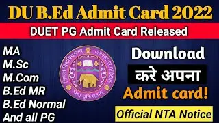 DU B.Ed Admit Card 2022 || DUET PG admit Card download || NTA Official Notice