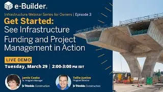 Get Started: See Infrastructure Funding and Project Management in Action
