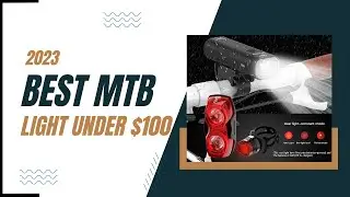 Best MTB Lights Under $100 On The Market 2023 | Top 5 Best MTB Lights review
