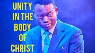UNITY IN THE BODY OF CHRIST |APOSTLE AROME OSAYI