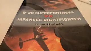 Ночной бой, часть II: B-29 Superfortress против японского Nightfighter (Osprey) от Майка Лардаса