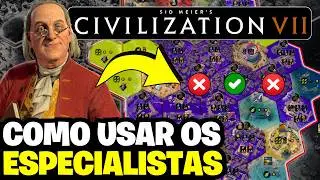 Guia completo sobre ESPECIALISTAS em Civilization 7