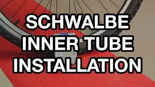 Schwalbe Bicycle Inner Tube Installation