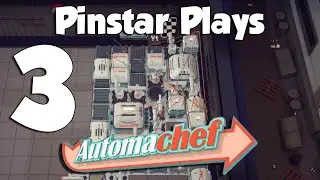Pinstar играет в Automachef #3 &mdash; Achy Breaky Heart