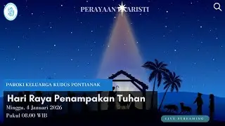 PERAYAAN EKARISTI, HR PENAMPAKAN TUHAN | MINGGU, 4 JANUARI 2026 PUKUL 08.00 WIB