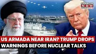 US Armada Near Iran? Trump Drops Bombshell Warning To Khamenei Ahead Of Nuclear Talks | Watch