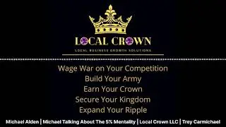 Michael Alden | Michael Talking About The 5% Mentality | Local Crown LLC   Trey Carmichael
