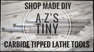 SHOP MADE DIY CARBIDE TIPPED LATHE TOOLS FOR LESS THAN $50!