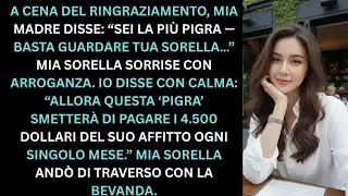 A Cena di Ringraziamento, Mia Madre Mi Umili&ograve; Confrontandomi Con Mia Sorella
