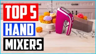 Top 5 Best Hand Mixers in 2021
