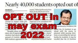 Important Update | CA Exam may/June 2022 Opt- Out Possible? | CA Foundation, inter & Final icai Exam