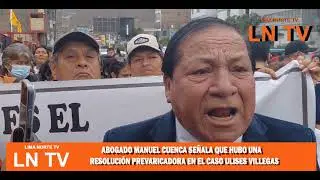 ABOGADO MANUEL CUENCA SE&Ntilde;ALA QUE HUBO UNA SENTENCIA PREVARICADORA EN EL CASO DE ULISES VILLEGAS