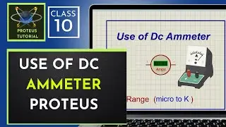 Class 10 - Proteus Tutorial | How to use Ammeter in Proteus Software