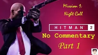Hitman 2 Walkthrough Gameplay NO Commentry Part 1/Mission 1: Night Call
