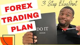 Forex Trading Plan: 3 Step BluePrint You Should Have