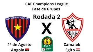 CAF Champions League T34 Fase de Grupos R2 Primeiro de Agosto ANG x Zamalek EGI