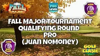Golf Clash, RECORDING, Fall Major Tournament, Qualifying round Pro, Juan NoMoney Ep. 60