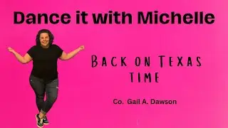 Dance it with Michelle- Back on Texas time