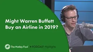 Might Warren Buffett Buy an Airline in 2019?