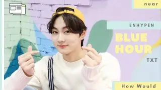 How Would ENHYPEN sing Blue Hour - TXT [Line Distribution]