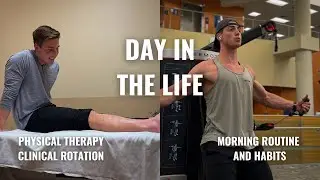Day In The Life (Physical Therapy Student on Clinical Rotation)
