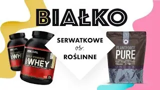 BIAŁKO SERWATKOWE vs. BIAŁKO ROŚLINNE - Optimum Nutrition vs. PLANTFORCE-PURE - por&oacute;wnanie