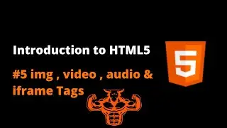 #5 Introduction to HTML - img, audio , video , Iframe Tags | Hindi