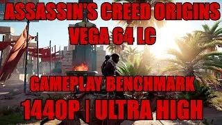 Assassin's Creed Origins | Vega 64 LC 1440p Ultra High Gameplay Benchmark | 7700k