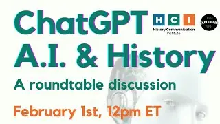 ChatGPT, A.I. & History: A Roundtable Discussion